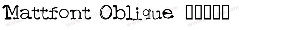 Mattfont Oblique字体转换